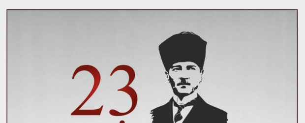 HAKİMİYET-İ MİLLİYE BAYRAMINDAN, MİLLİ EGEMENLİK VE ÇOCUK BAYRAMINA VE GÜNÜMÜZE