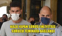 Kaza yapan sürüş ehliyetsiz sürücü teminata bağlandı!