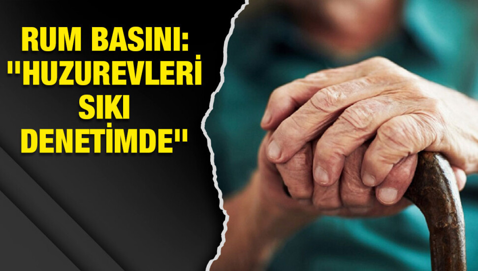 Güney Kıbrıs’ta huzurevleri sıkı gözetim altında