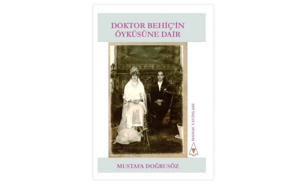 “Doktor Behiç’in Öyküsüne Dair” adlı kitap yayınlandı
