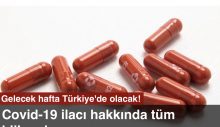 Covid-19 ilacının Türkiye’de kullanımına başlanıyor