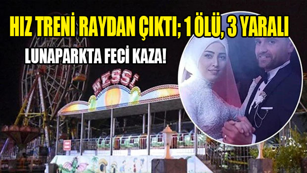 Lunaparkta hız treni raydan çıktı: Komiser yardımcısı hayatını kaybetti