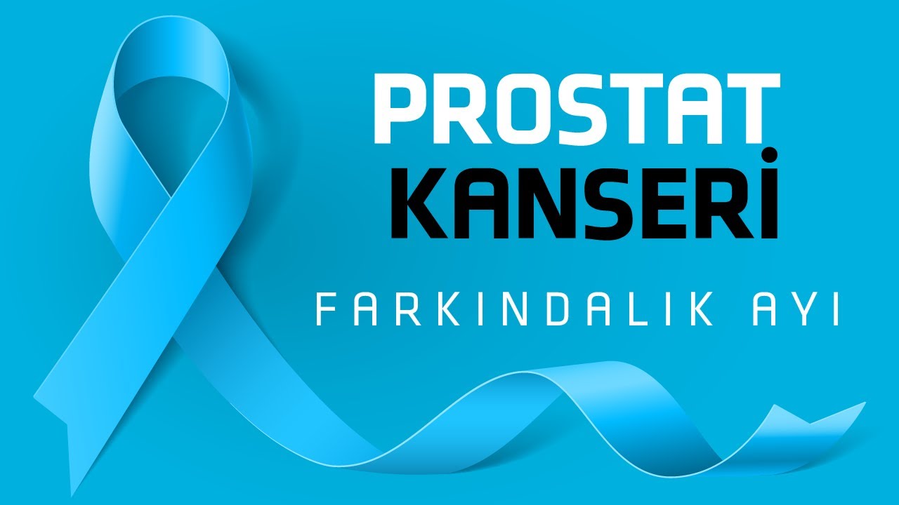 1-31 Mart Prostat Kanseri Farkındalık Ayı