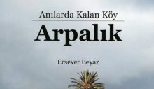 “Anılarda Kalan Köy Arpalık” adlı kitap yayımlandı